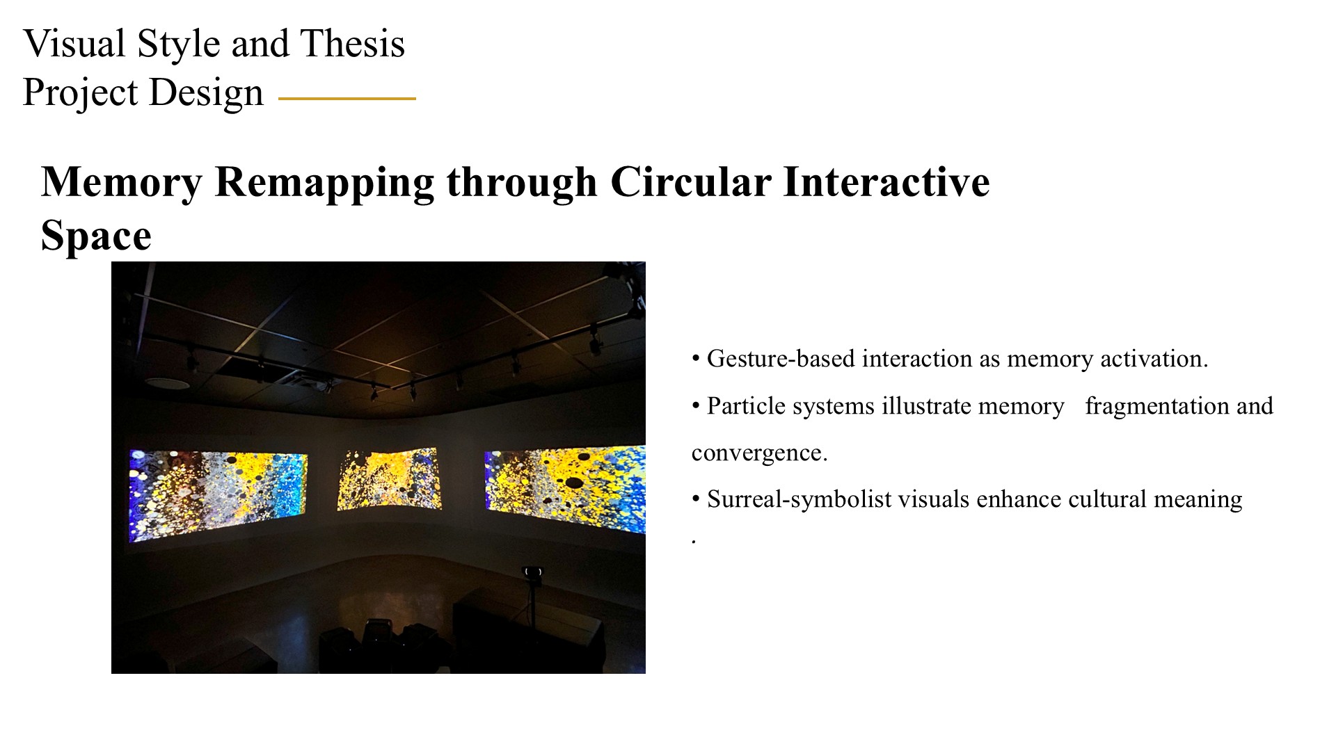 Circular projection room with particle-based memory environment